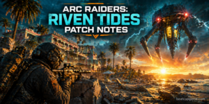 Arc Raiders Riven Tides Patch Notes: Full 1.26 Guide