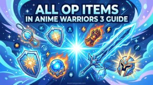 All OP Items in Anime Warriors 3 Guide