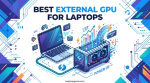 Best External GPU for Laptops