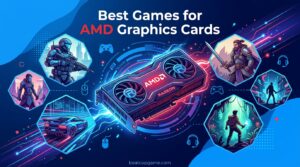 Best Games for AMD Graphics Cards