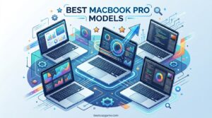 Best MacBook Pro Models