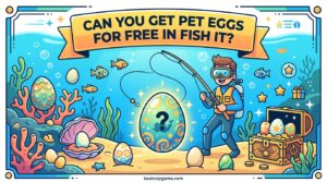 Can You Get Pet Eggs for Free in Fish It