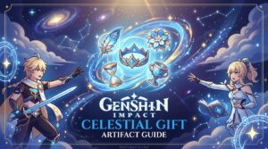 Genshin Impact Celestial Gift Artifact Guide