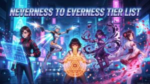 Neverness to Everness Tier List