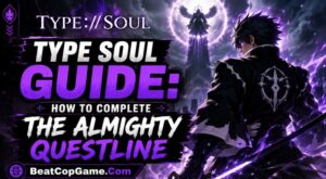Type Soul Guide: How to Complete The Almighty Questline