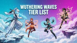 Wuthering Waves Tier List