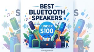 Best Bluetooth Speakers Under $100