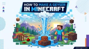 How to Make a Geyser in Minecraft
