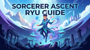 Sorcerer Ascent Ryu Guide