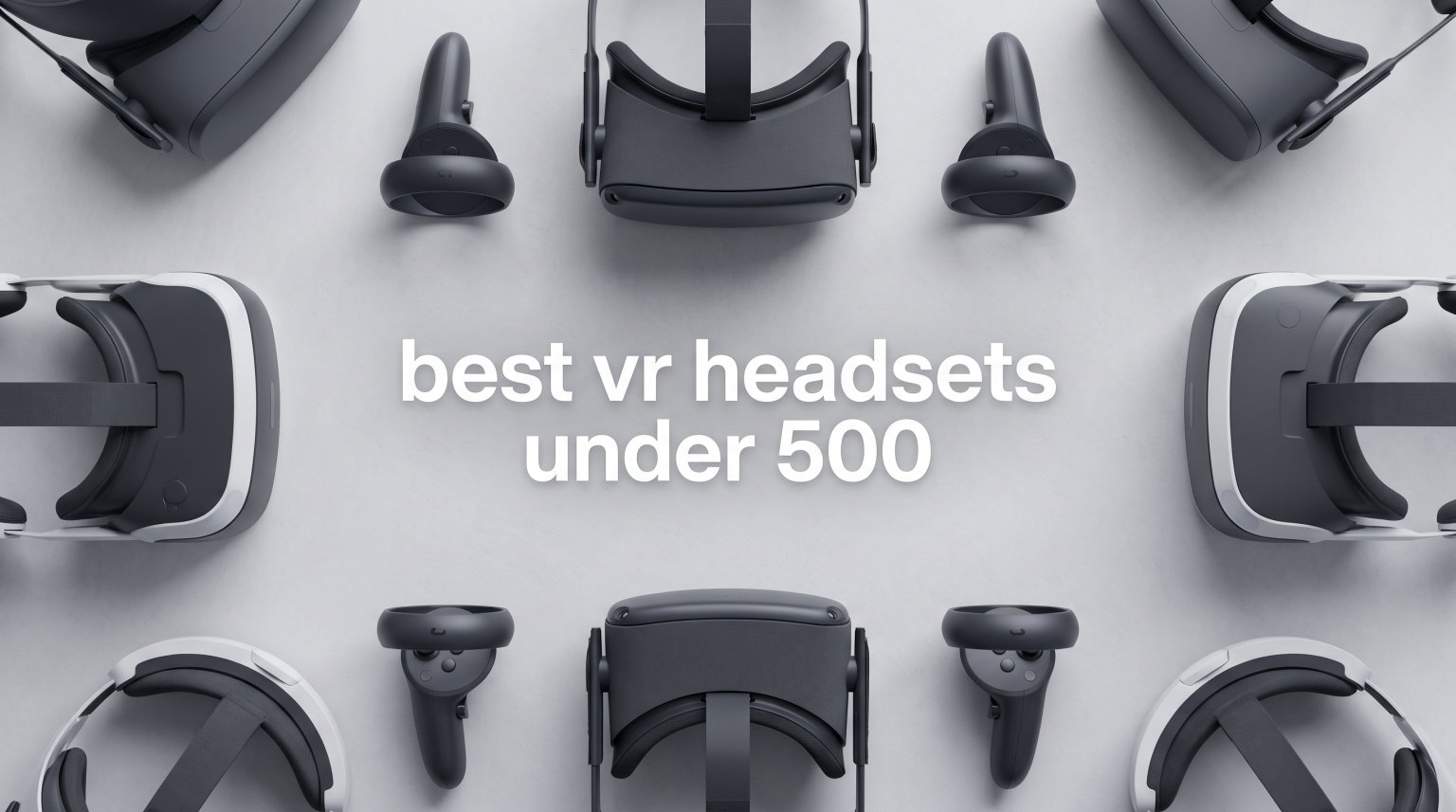 best vr headsets under 500
