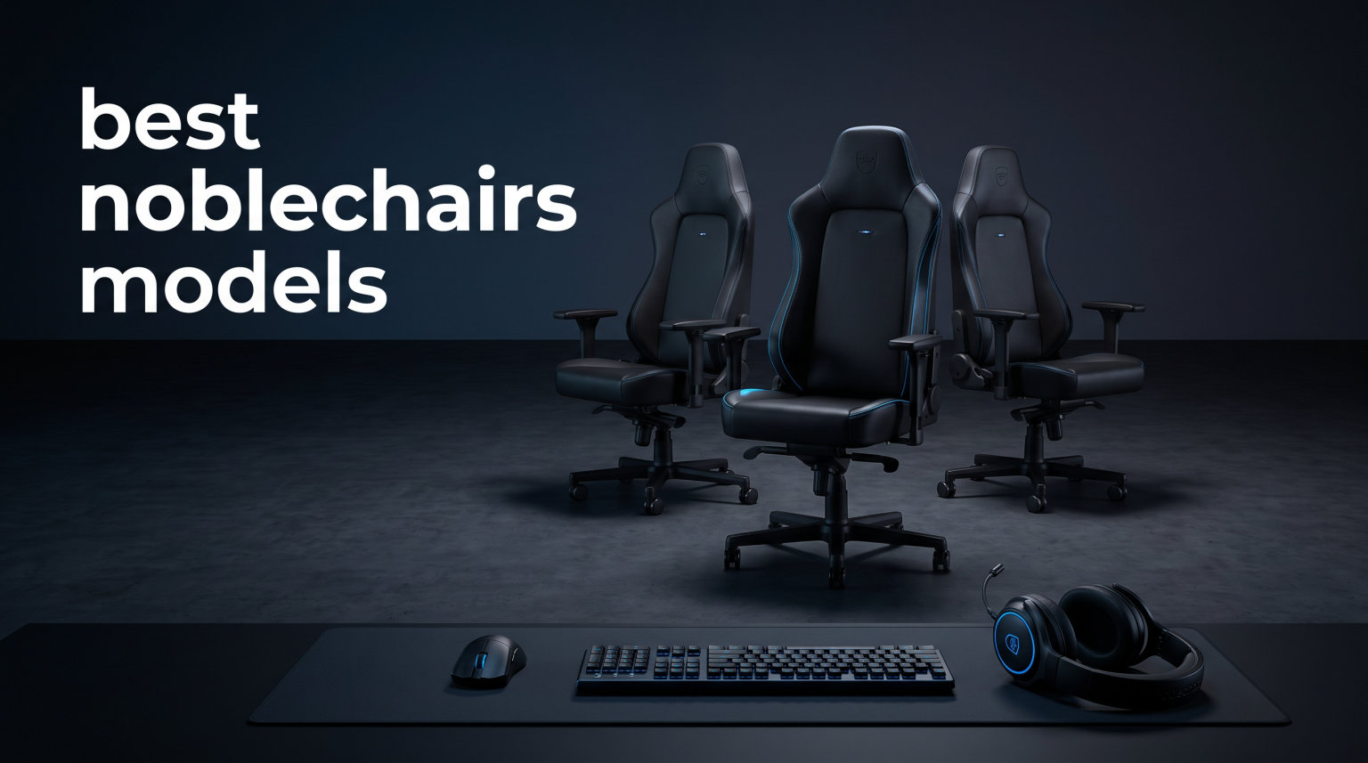 best noblechairs models