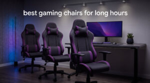 best gaming chairs for long hours