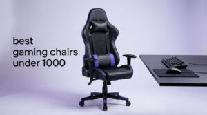 best gaming chairs under 1000
