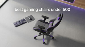 best gaming chairs under 500