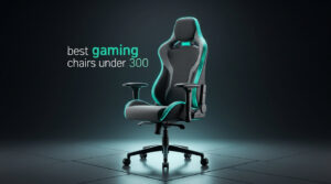 best gaming chairs under 300