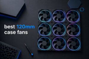 best 120mm case fans