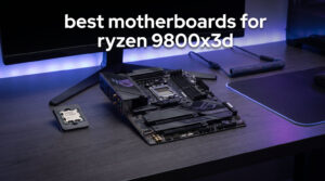 best motherboards for ryzen 9800x3d
