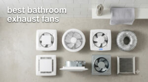 best bathroom exhaust fans