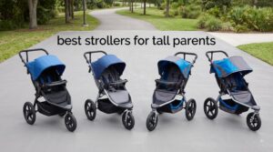 best strollers for tall parents