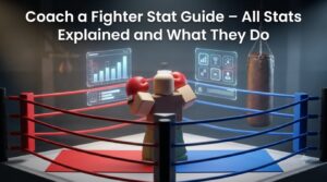 Coach a Fighter Stat Guide – All Stats Explained and What They Do