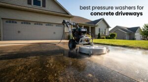 best pressure washers for concrete driveways