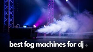 best fog machines for dj
