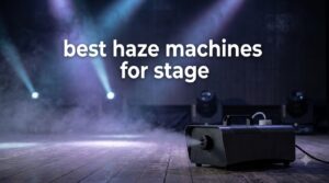 best haze machines for stage