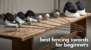 best fencing swords for beginners