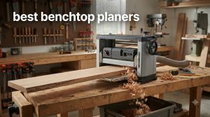 best benchtop planers