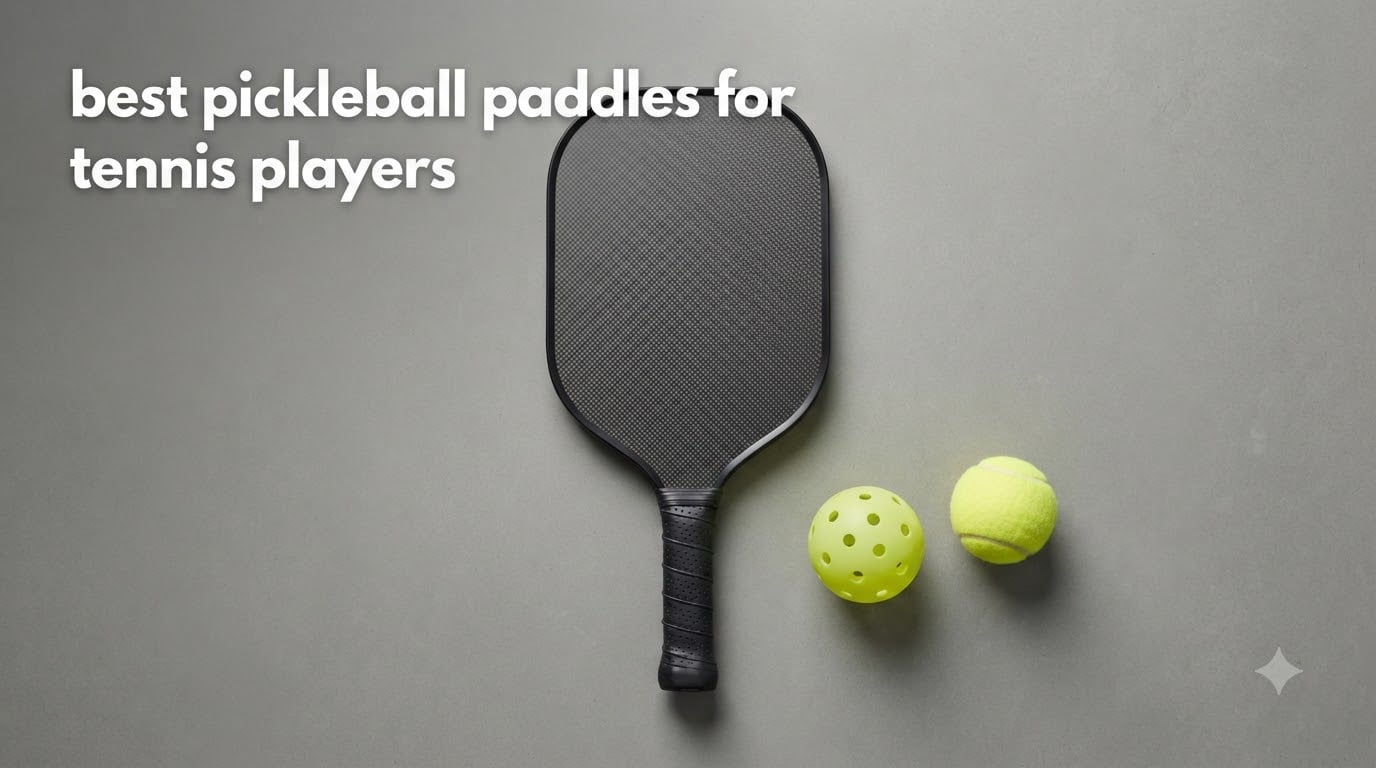 best pickleball paddles for tennis players