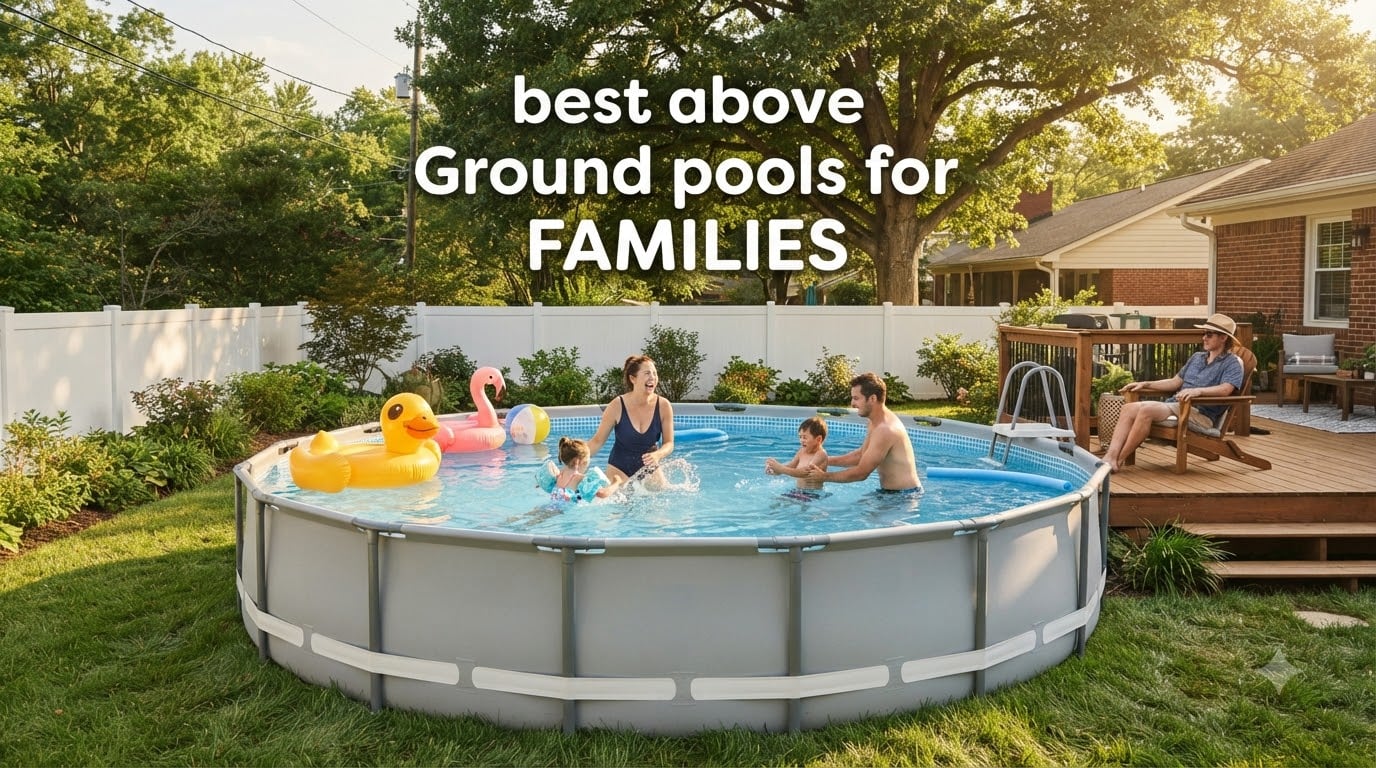 best above ground pools for families