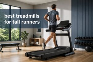 best treadmills for tall runners