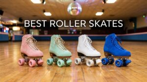 best roller skates