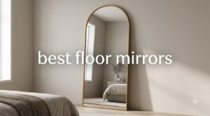 best floor mirrors