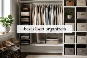 best closet organizers