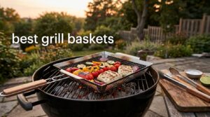 best grill baskets