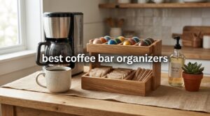 best coffee bar organizers