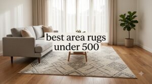 best area rugs under 500
