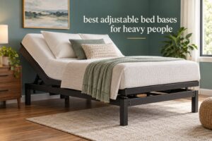 best adjustable bed bases for heavy people